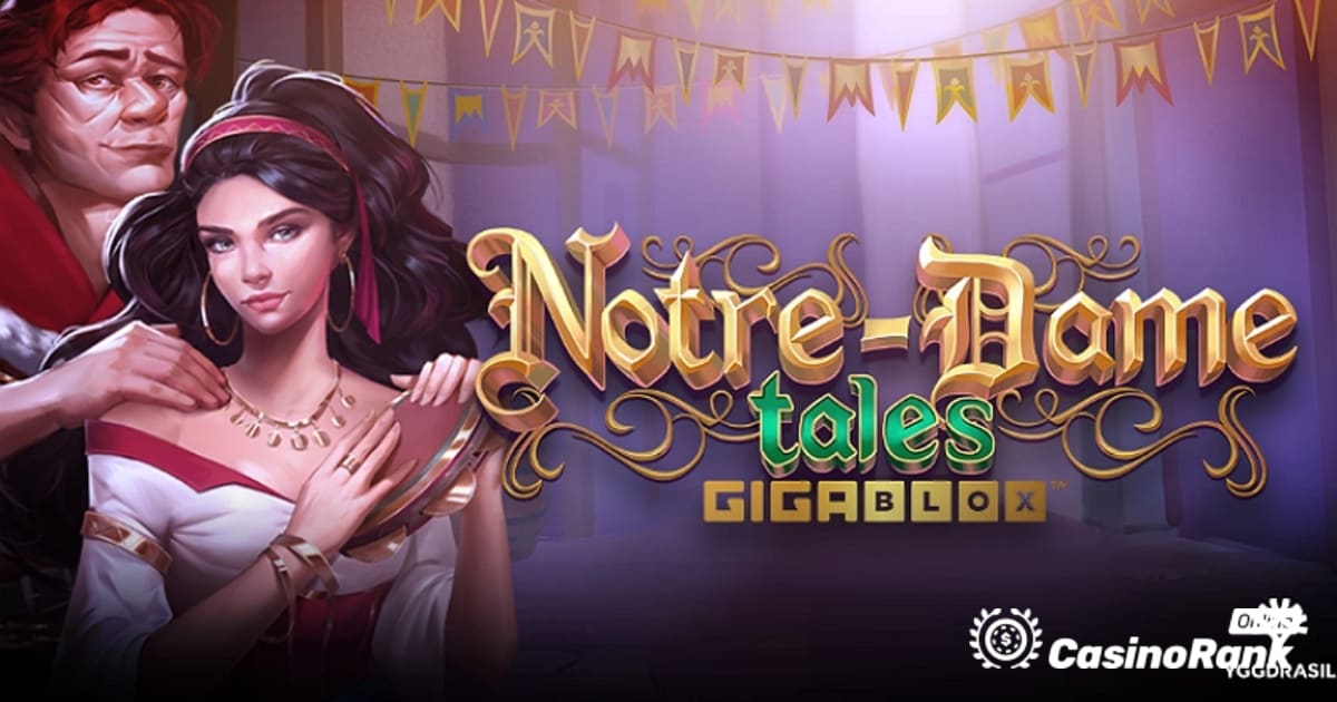 Yggdrasil Notre-Dame Tales GigaBlox Slot Game ඉදිරිපත් කරයි